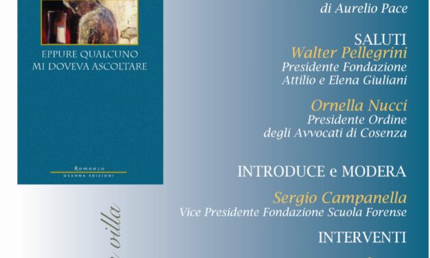 Venerdì 22 novembre, alle ore 17:30, presso Villa Rendano a Cosenza, l’avvocato e scrittore Aurelio Pace presenterà il suo romanzo dal titolo “Eppure qualcuno mi doveva ascoltare”.